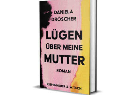Daniela Dröscher: Lügen über meine Mutter